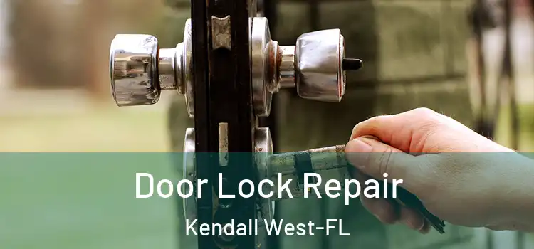 Door Lock Repair Kendall West-FL