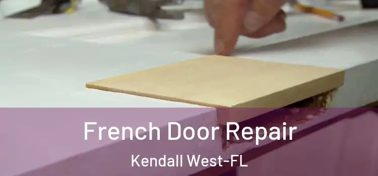 French Door Repair Kendall West-FL