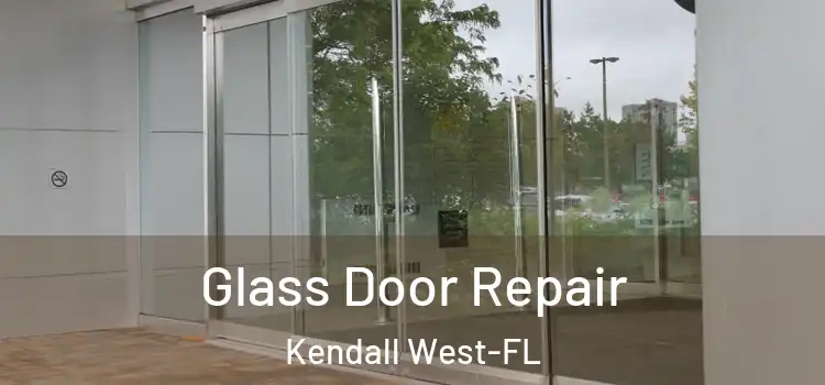 Glass Door Repair Kendall West-FL