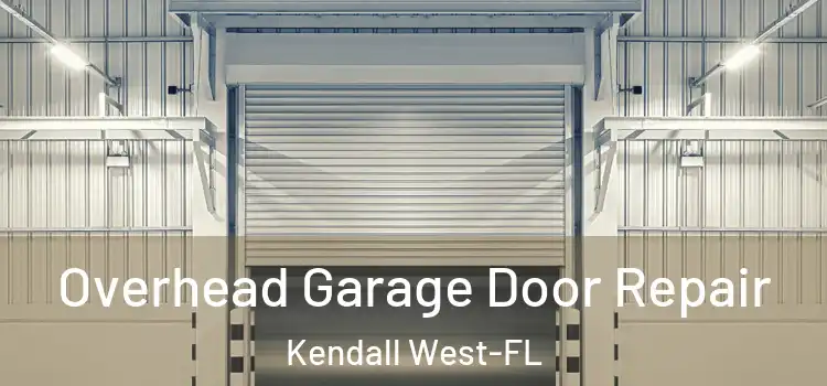 Overhead Garage Door Repair Kendall West-FL